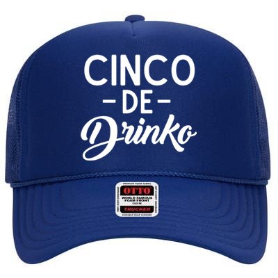 Happy Cinco De O Funny Mexican Tequila Ing De Mayo Gift High Crown Mesh Back Trucker Hat