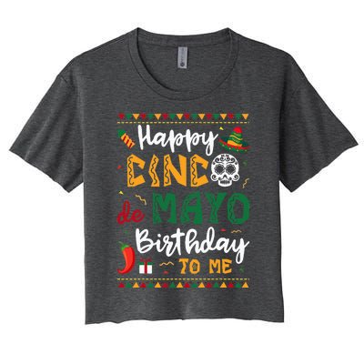 Happy Cinco de Mayo Birthday To Me Born In May Gifts Women's Crop Top Tee