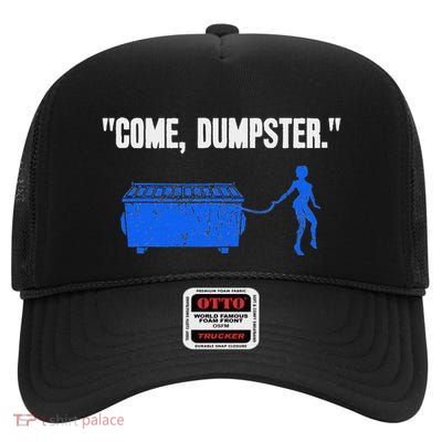 Humorous Come Dumpster Innuendo Adult Novelty High Crown Mesh Back Trucker Hat