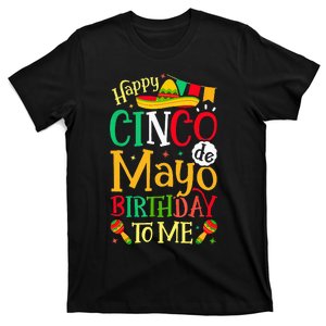 Happy Cinco De Mayo Birthday To Me T-Shirt