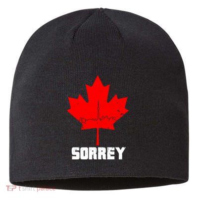 Happy Canada Day Sorrey Canada Canadian Maple Leaf Sorry Sustainable Beanie