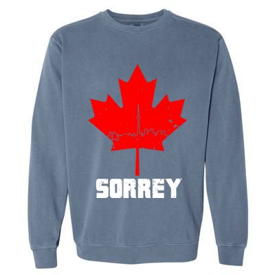 Happy Canada Day Sorrey Canada Canadian Maple Leaf Sorry Garment-Dyed Sweatshirt