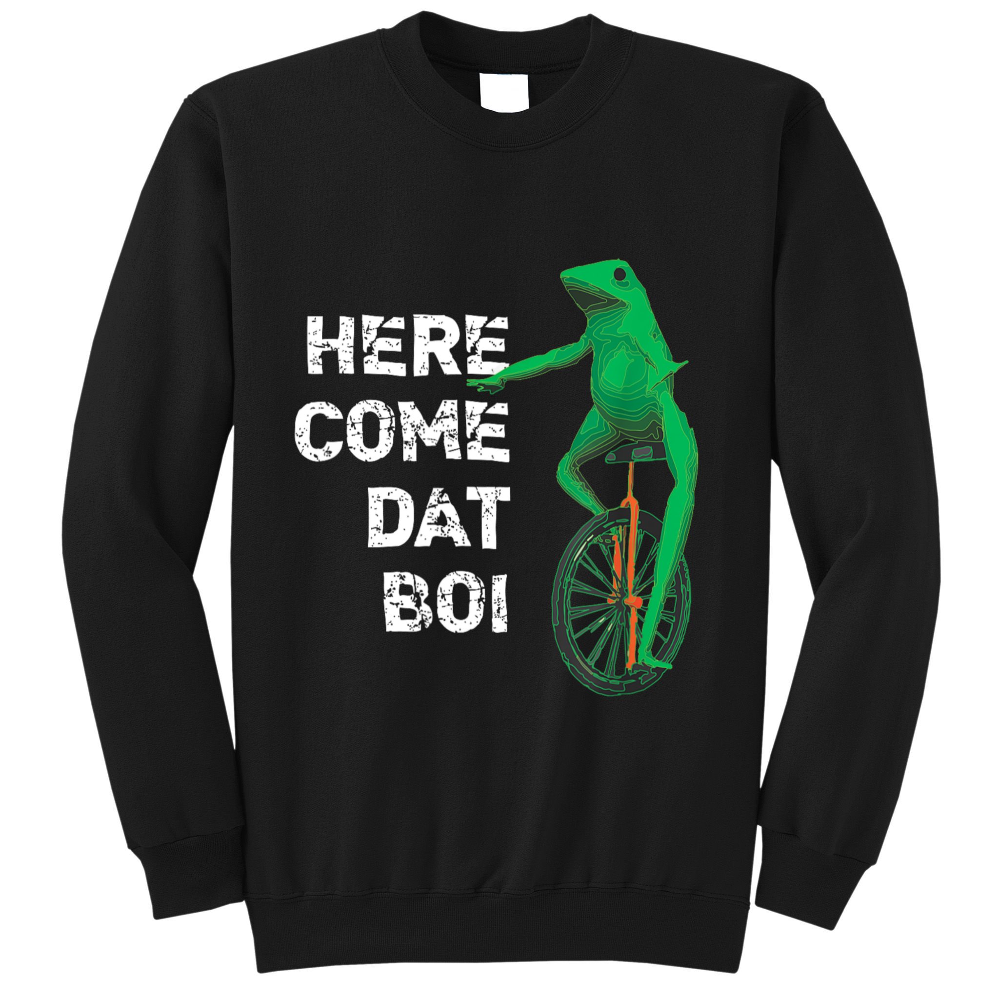 Here Come Dat Boi Sweatshirt