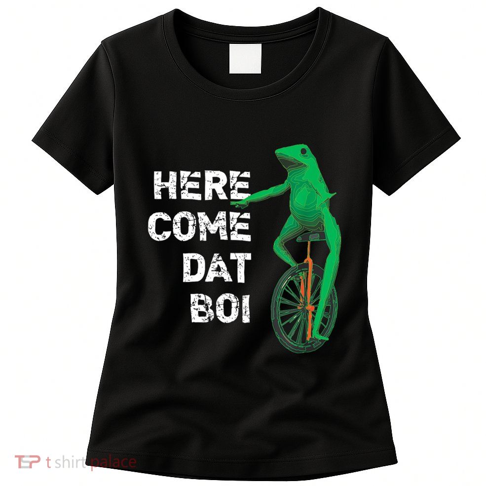 Here Come Dat Boi Womens T-Shirt