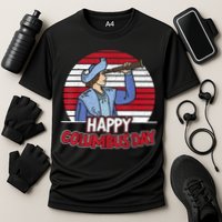 Happy Columbus Day Christopher Columbus Italian Navigator TShirt Performance Shirt