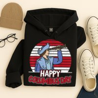 Happy Columbus Day Christopher Columbus Italian Navigator TShirt Hoodie