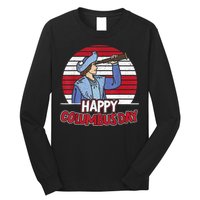 Happy Columbus Day Christopher Columbus Italian Navigator TShirt Long Sleeve Shirt