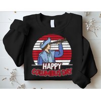Happy Columbus Day Christopher Columbus Italian Navigator TShirt Sweatshirt