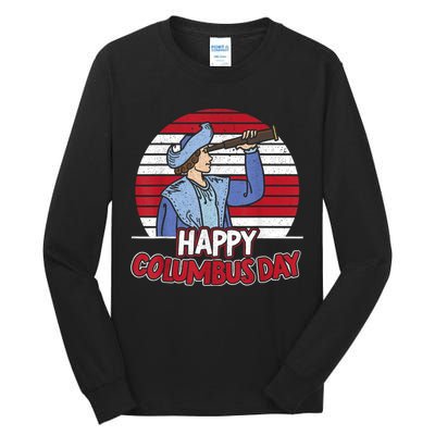 Happy Columbus Day Christopher Columbus Italian Navigator TShirt Tall Long Sleeve T-Shirt