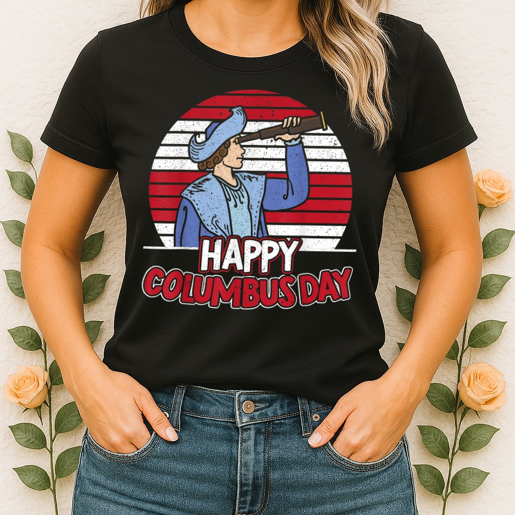 Happy Columbus Day Christopher Columbus Italian Navigator TShirt Womens T-Shirt
