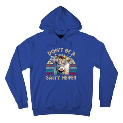 Highland Cowshirt Dont Be Salty Heifer Tall Hoodie