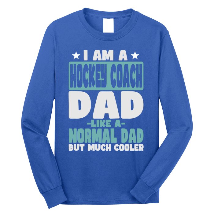 Hockey Coach Dad Cooler Than Normal Gift Long Sleeve Shirt