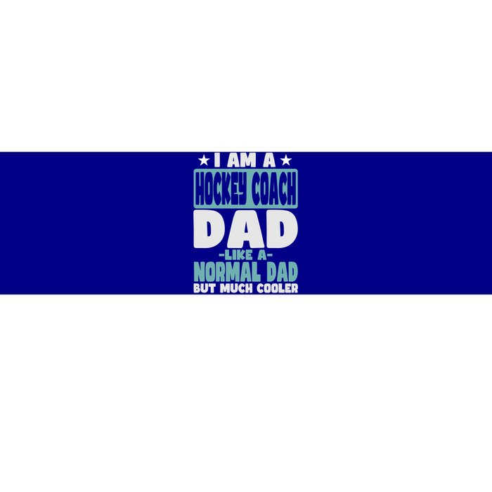 Hockey Coach Dad Cooler Than Normal Gift Bumper Sticker