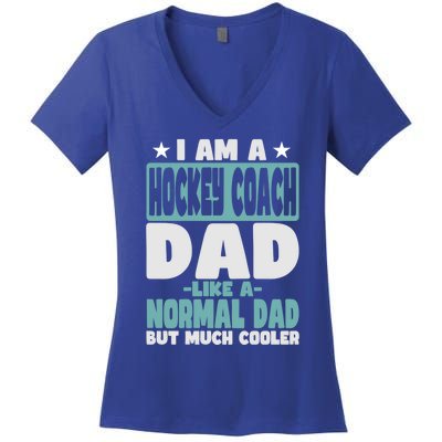 Hockey Coach Dad Cooler Than Normal Gift Women's V-Neck T-Shirt