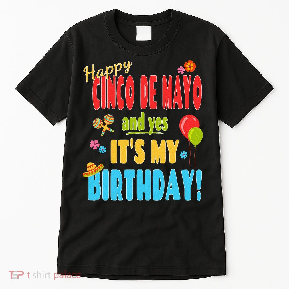 Happy Cinco De Mayo Birthday May 5th Birthday Party Tall T-Shirt