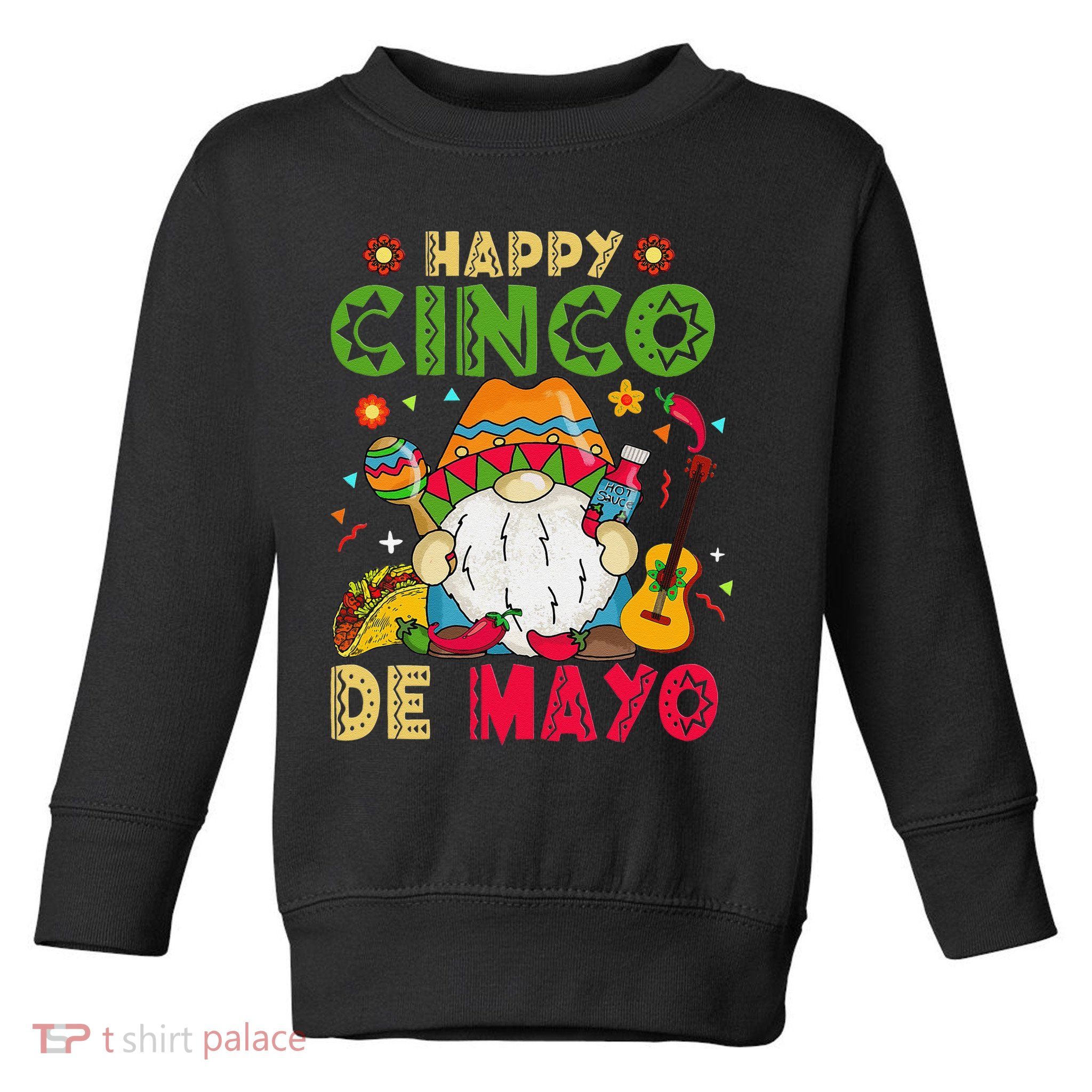 Happy Cinco De Mayo Mexican Gnome Cinco De Mayo Toddler Sweatshirt