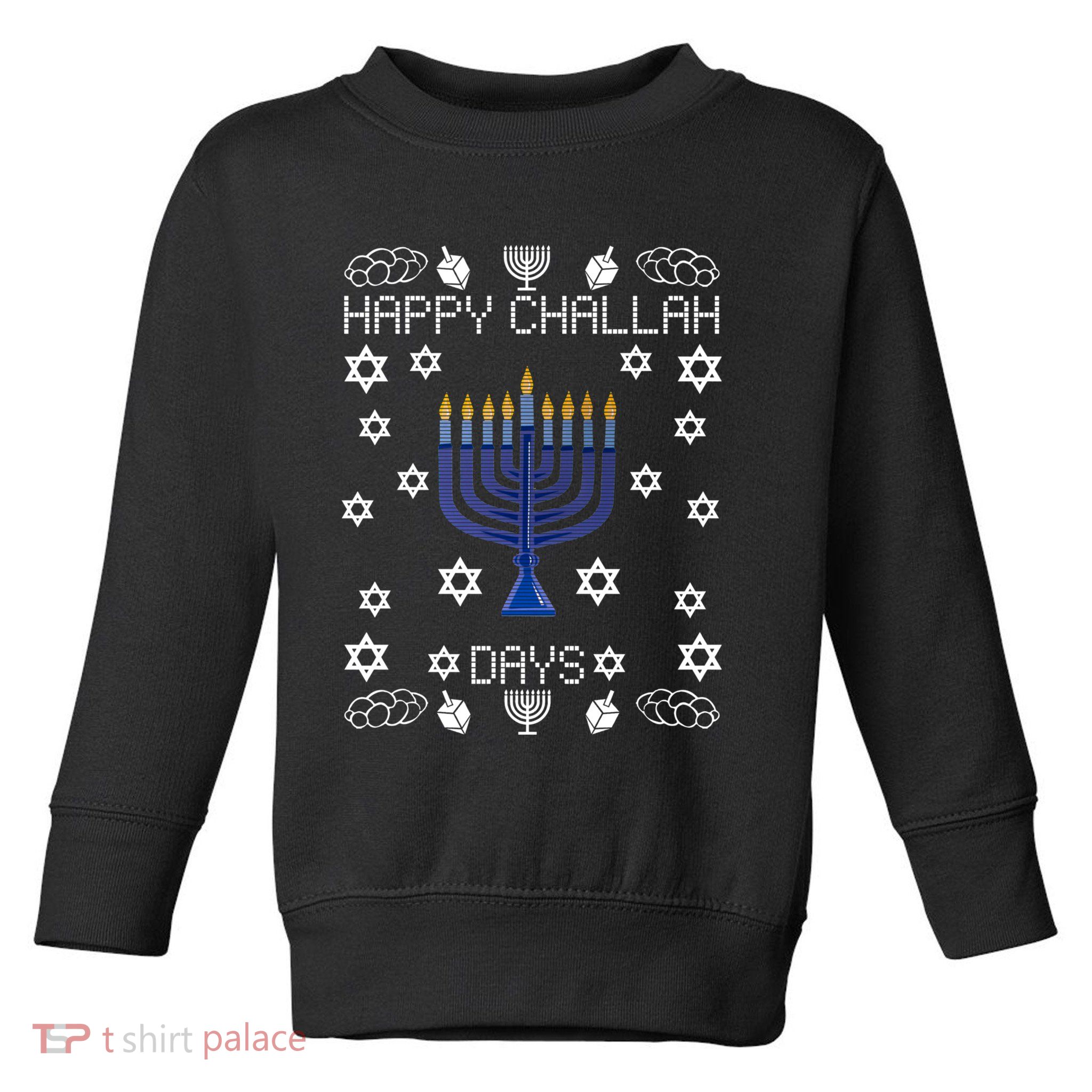 Happy Challah Days Funny Hanukkah Toddler Sweatshirt