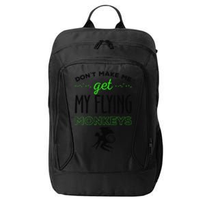 Halloween Costume Dont Make Me Get My Flying Monkeys City Backpack