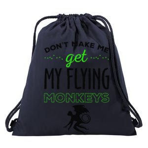 Halloween Costume Dont Make Me Get My Flying Monkeys Drawstring Bag