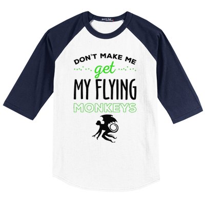 Halloween Costume Dont Make Me Get My Flying Monkeys Baseball Sleeve Shirt