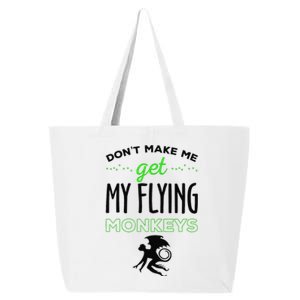 Halloween Costume Dont Make Me Get My Flying Monkeys 25L Jumbo Tote