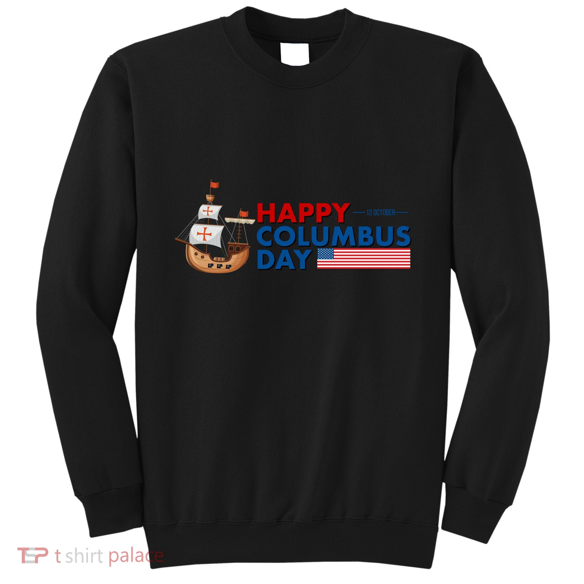 Happy Columbus Day 1492 Tall Sweatshirt