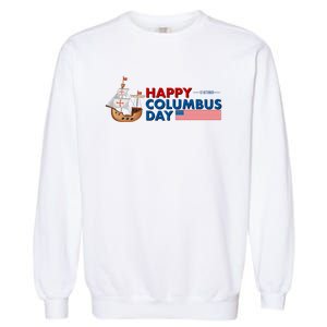 Happy Columbus Day 1492 Garment-Dyed Sweatshirt