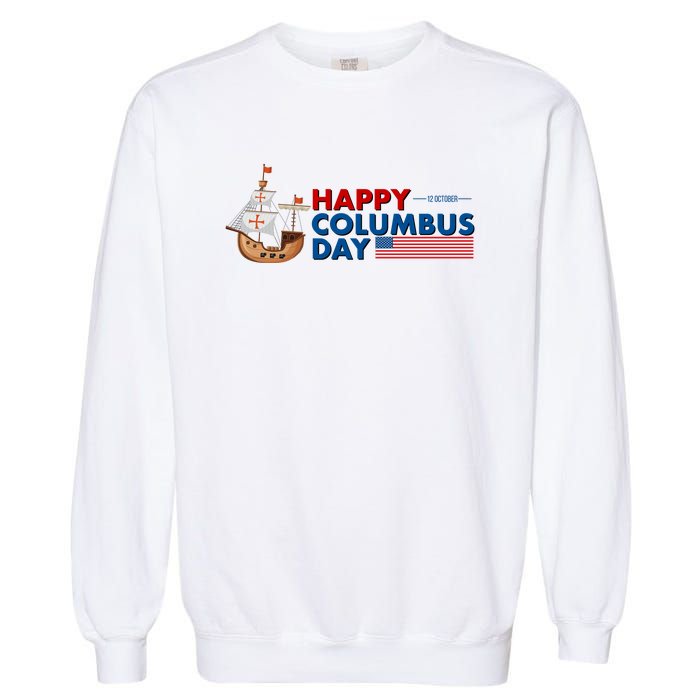 Happy Columbus Day 1492 Garment-Dyed Sweatshirt