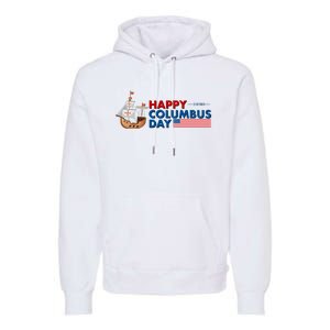 Happy Columbus Day 1492 Premium Hoodie