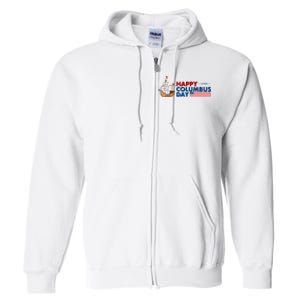 Happy Columbus Day 1492 Full Zip Hoodie