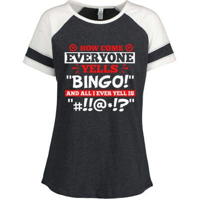 How Come Everyone Yells Bingo Bingo Lover Gambler Gambling Enza Ladies Jersey Colorblock Tee