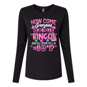 How Come Everyone Else Yells Bingo Funny Lucky Bingo Womens Cotton Relaxed Long Sleeve T-Shirt