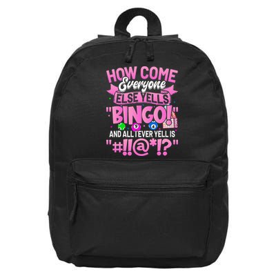 How Come Everyone Else Yells Bingo Funny Lucky Bingo 16 in Basic Backpack