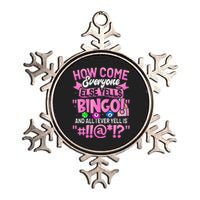 How Come Everyone Else Yells Bingo Funny Lucky Bingo Metallic Star Ornament