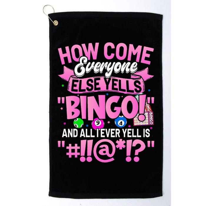 How Come Everyone Else Yells Bingo Funny Lucky Bingo Golf Towel