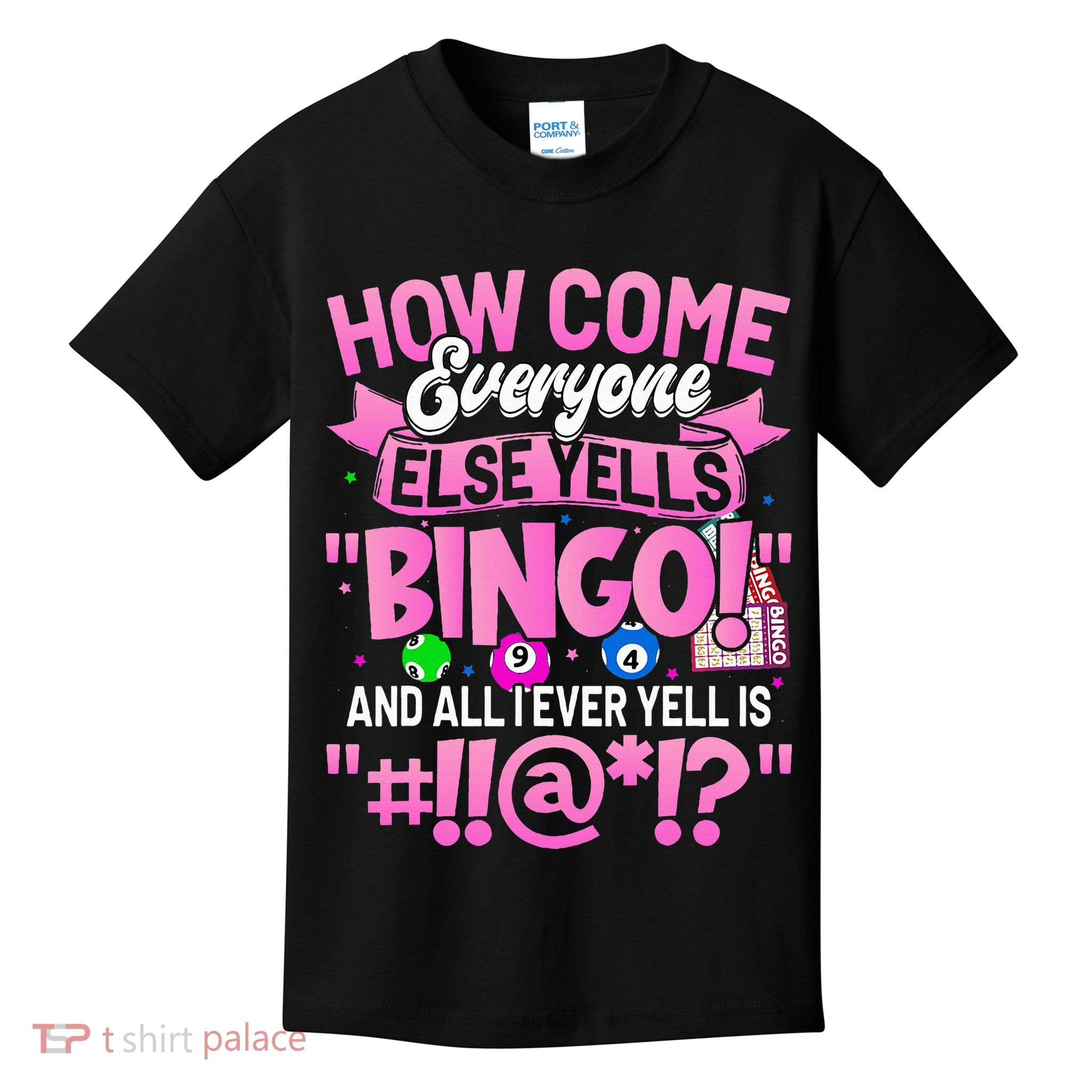 How Come Everyone Else Yells Bingo Funny Lucky Bingo Kids T-Shirt