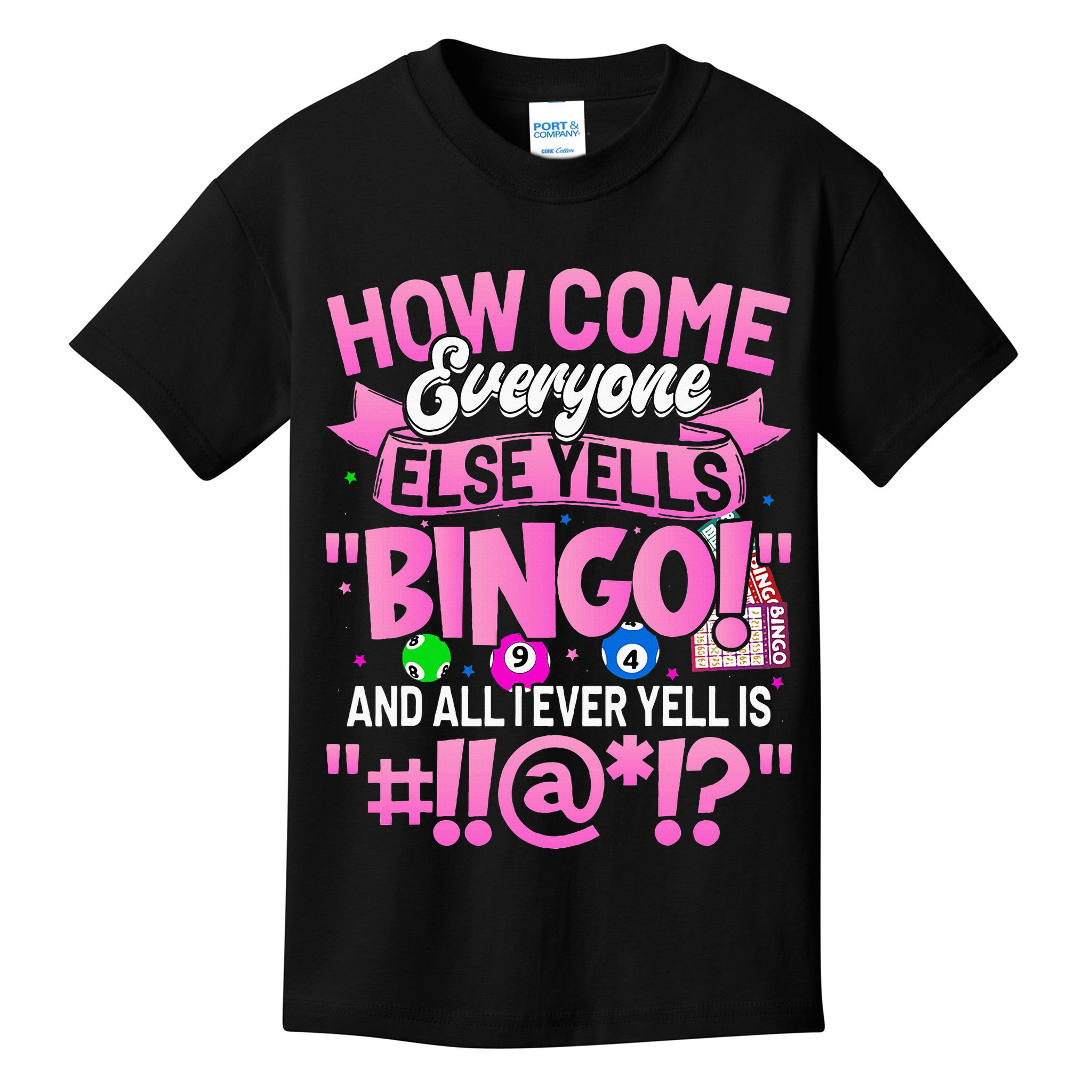 How Come Everyone Else Yells Bingo Funny Lucky Bingo Kids T-Shirt