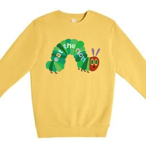 Hungry Caterpillar Eat The Rich Caterpillar Fruit Feminist Premium Crewneck Sweatshirt