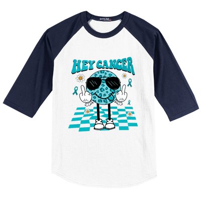 Hey Cancer Funny Ovarian Cancer Awareness Teal Ribbon Ovarian Cancer Baseball Sleeve Shirt