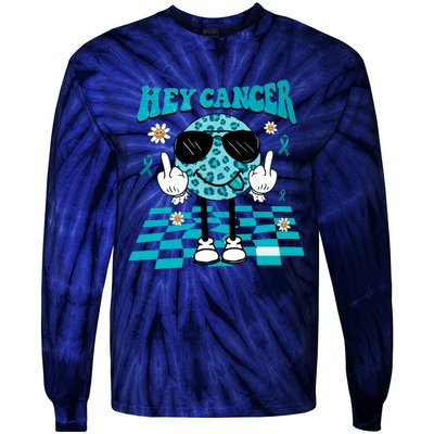 Hey Cancer Funny Ovarian Cancer Awareness Teal Ribbon Ovarian Cancer Tie-Dye Long Sleeve Shirt