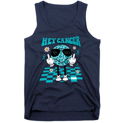 Hey Cancer Funny Ovarian Cancer Awareness Teal Ribbon Ovarian Cancer Tank Top