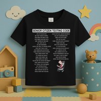 Humorousz Company Funny Senior Texting Code , Senior Texting , Toddler T-Shirt