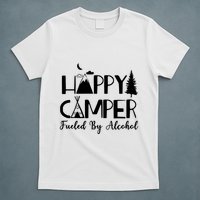 Happy Camper Fueled By Alcohol Camping Drinking Party T-Shirt