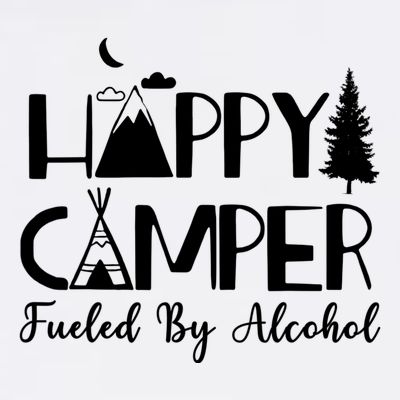 Happy Camper Fueled By Alcohol Camping Drinking Party T-Shirt