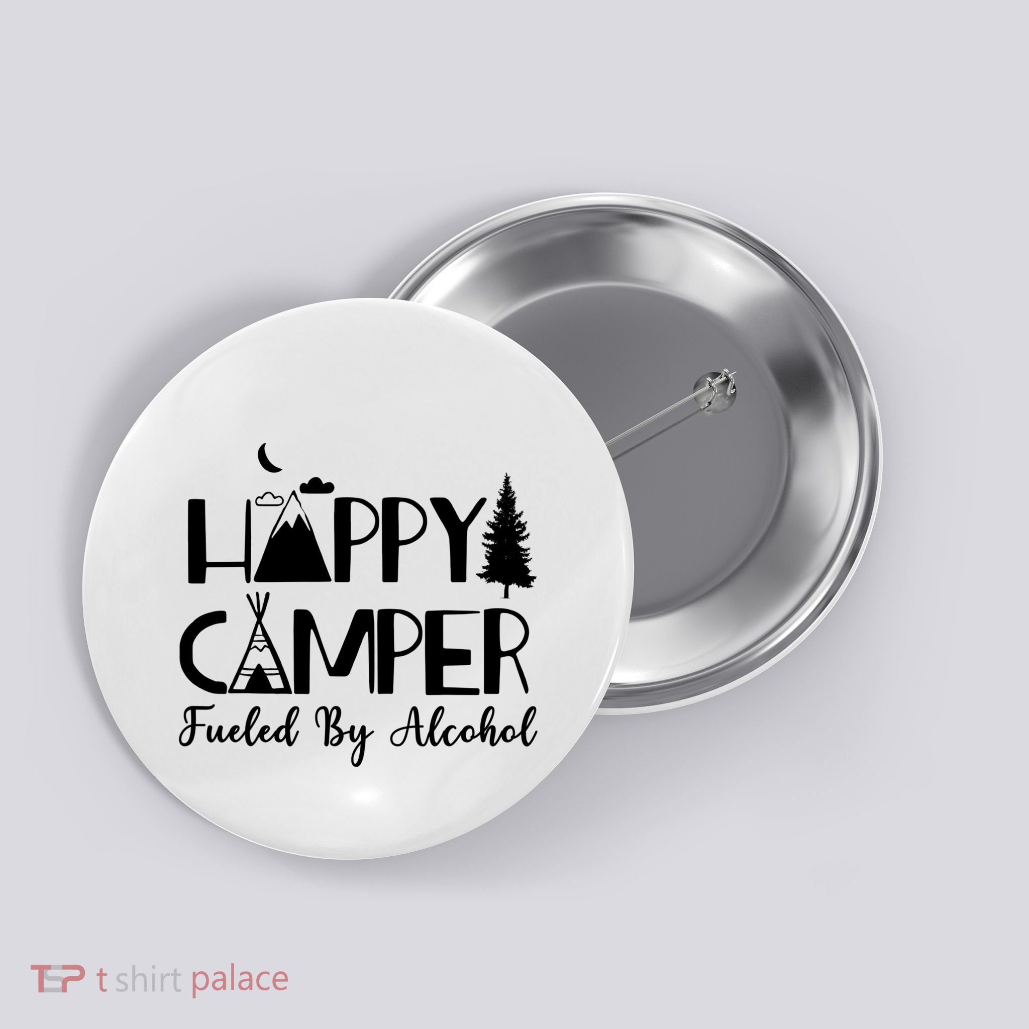 Happy Camper Fueled By Alcohol Camping Drinking Party Button