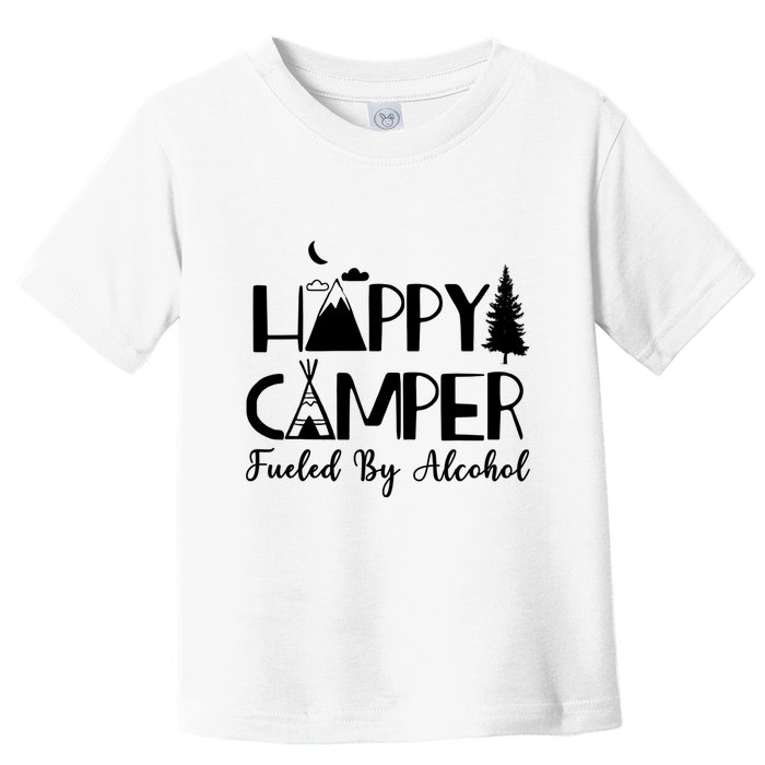 Happy Camper Fueled By Alcohol Camping Drinking Party Toddler T-Shirt