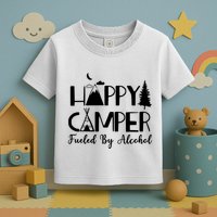 Happy Camper Fueled By Alcohol Camping Drinking Party Toddler T-Shirt