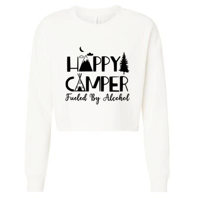 Happy Camper Fueled By Alcohol Camping Drinking Party Cropped Pullover Crew