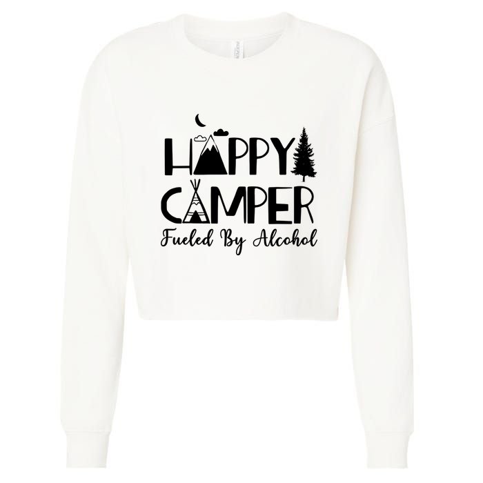 Happy Camper Fueled By Alcohol Camping Drinking Party Cropped Pullover Crew