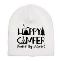 Happy Camper Fueled By Alcohol Camping Drinking Party Short Acrylic Beanie